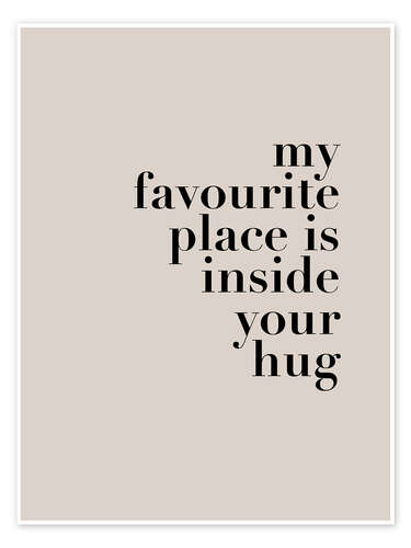 My favorite place is inside your hug